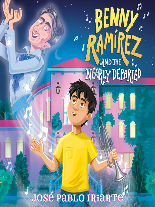 Title details for Benny Ramírez and the Nearly Departed by José Pablo Iriarte - Available